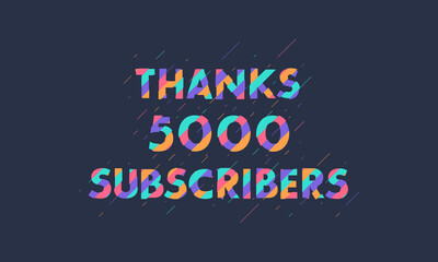 Thanks 5000 subscribers, 5K subscribers celebration modern colorful design.