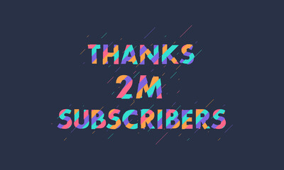 Thanks 2M subscribers, 2000000 subscribers celebration modern colorful design.