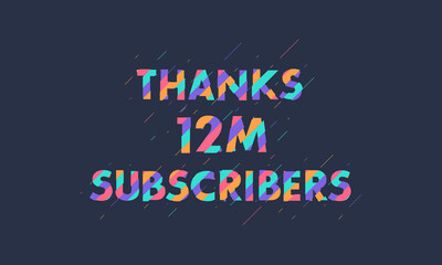 Thanks 12M subscribers, 12000000 subscribers celebration modern colorful design.