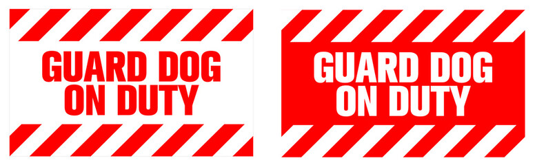 Guard Dog on Duty warning sign. Eps10 vector illustration.