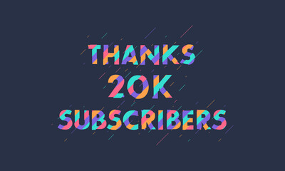 Thanks 20K subscribers, 20000 subscribers celebration modern colorful design.