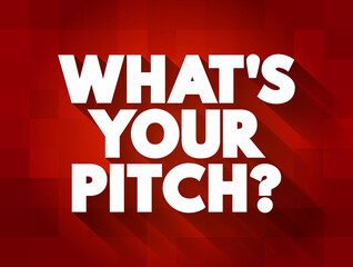 What's Your Pitch? text quote, concept background