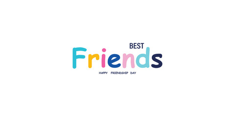 Best Friends. Typography Happy Friendship Day. Vector illustration