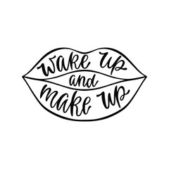 Wake up and make up. Inspiration phrase in silhouette of lips. Hand drawn typography design.