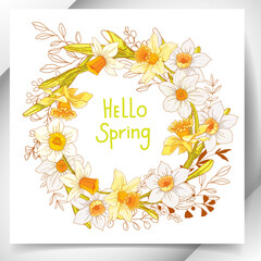 Fototapeta premium Hello Spring framed by a round frame of daffodils and herbal decorative elements. Design for greeting card, banner, invitation, flyer. 