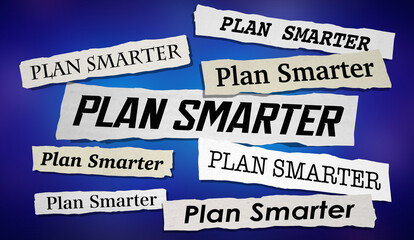 Plan Smarter Newspaper Headlines Future Forward Looking Progressive Planning 3d Illustration.jpg