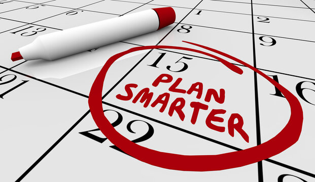 Plan Smarter Calendar Schedule Appointment Setting Best Day Date Meeting 3d Illustration