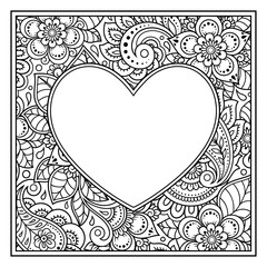 Square frame pattern in shape of heart. Decorative ornament in ethnic oriental mehndi style. Outline doodle hand draw vector illustration. Antistress coloring book page.