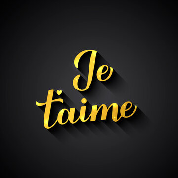 Je t aime gold calligraphy hand lettering on black background. I Love You in French. Valentines day typography poster. Vector template for banner, postcard, greeting card, flyer, label, etc.