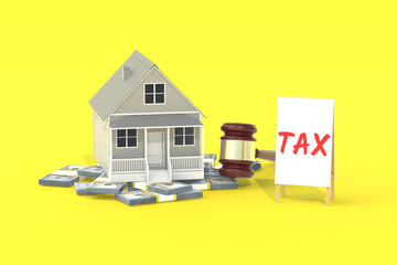 House, money, judge gavel and banner with inscription tax on yellow background. Taxation of construction companies, buying, selling, winning real estate. 3d render