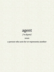The word "agent". Pronunciation and meaning. 
A person who acts for or represents another.