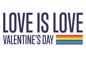 Happy Valentine's Day. LGBT. Rainbow flag. Template for background, banner, card, poster with text inscription. Vector EPS10 illustration.