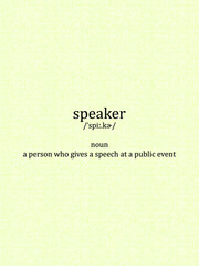 The word "speaker". Pronunciation and meaning.
A person who gives a speech at a public event.