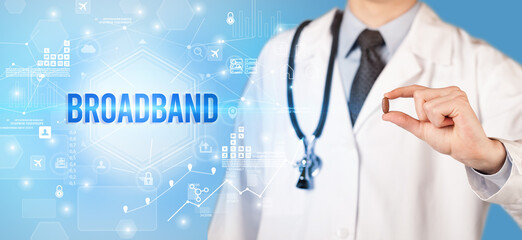 Doctor giving a pill with BROADBAND inscription, new technology solution concept