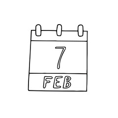 calendar hand drawn in doodle style. February 7. Day, date. icon, sticker, element, design. planning, business holiday