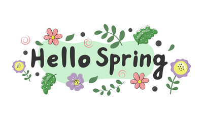 Hello spring. Spring background with handwriting text, leaves, and flowers. Vector illustration