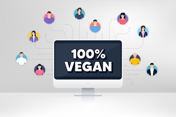 100 percent vegan. Remote team work conference. Organic bio food sign. Vegetarian product symbol. Online remote learning. Virtual video conference. Vegan food message. Vector