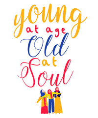 young at age old at soul islamic girls lettering hand drawn word wisdom quote for banner poster print with flat style