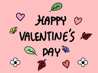 Hand draw lettering happy Valentine&rsquo;s Day in pink background and drawn flowers heart leaves foliage and butterfly, card design hand drawn decoration vector illustration