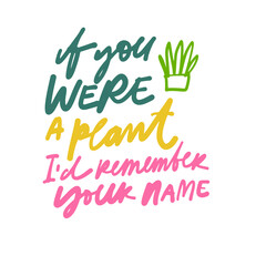 Plant. Hand lettering. Simple vector illustration. Plant t-shirt