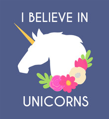 Unicorn with horn and flowers, I believe in unicorns poster template. Girl design