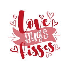Love Hugs Kisses -Vector illustration with hearts. Happy Valentines Day typography vector design for greeting cards and poster.