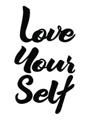 Love yourself - vector quote. Positive motivation quote for poster, card, t-shirt print. Love yourself calligraphy inscription. Vector illustration isolated on white background. for Valentine's Day