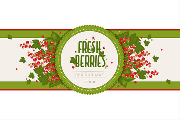 Label design for jam or berries. Red currant berries and leaves. Packaging, box template. Farm products, eco product