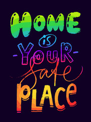Home is your safe place lettering, card, calligraphy design.