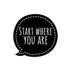 ''Start where you are'' Lettering