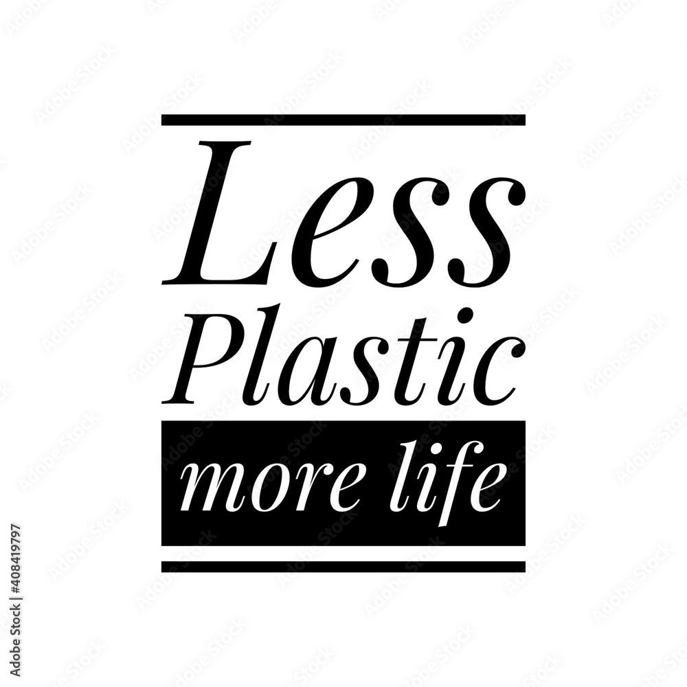 Canvas Prints ''Less plastic, more life'' Lettering