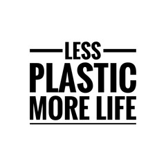 Obraz premium ''Less plastic, more life'' Lettering