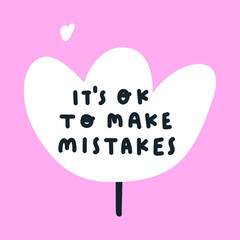 It's ok to make mistakes. Inspirational quote for women. Hand drawn vector illustration on pink background. 