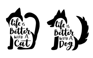 Cat and dog phrase black and white poster. Inspirational quotes about cat, dog and domestical pets. Hand written phrases for poster, typography design for t-shirt