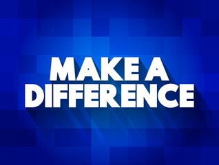 Make A Difference text quote, concept background