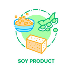 Soy Product Vector Icon Concept. Soy Sprouts And Meat, Milk And Flour, Protein And Sauce, Oil And Skin. Soybean, Tofu And Miso Diet Food And Natural Ingredient, Organic Nutrition Color Illustration