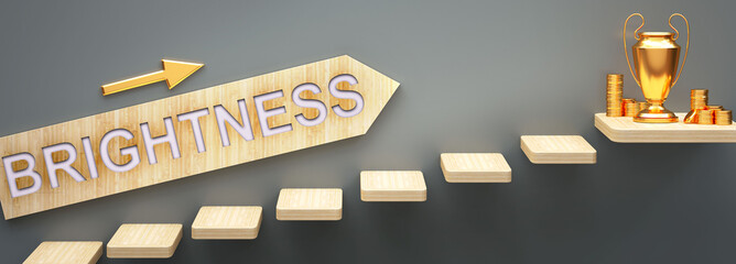 Brightness leads to money and success in business and life - symbolized by stairs and a Brightness sign pointing at golden money to show that Brightness helps becoming rich, 3d illustration