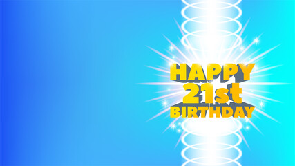 Sample of a bright greeting poster or postcard with a 3D inscription. Happy 21st birthday. White rays and sparks. EPS10