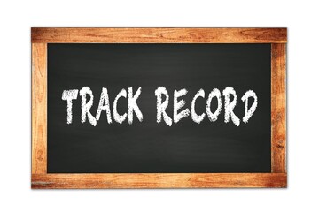 Obraz premium TRACK RECORD text written on wooden frame school blackboard.