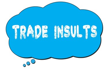 TRADE  INSULTS text written on a blue thought bubble.