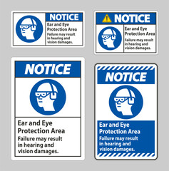 Notice Sign Ear And Eye Protection Area, Failure May Result In Hearing And Vision Damages
