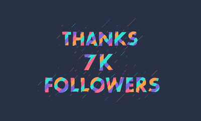 Obraz premium Thanks 7K followers, 7000 followers celebration modern colorful design.