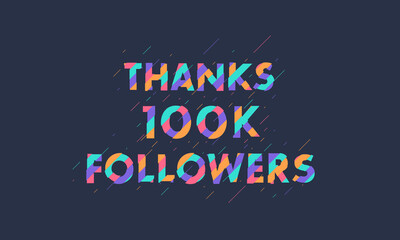 Obraz premium Thanks 100K followers, 100000 followers celebration modern colorful design.
