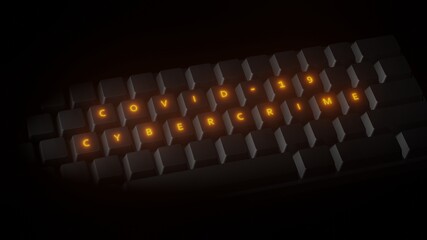 Cybercrime in time of Covid-19 pandemic. Coronavirus cybercrime concept 3d illustration. Keyboard with glowing keys with covid-19 cybercrime text.