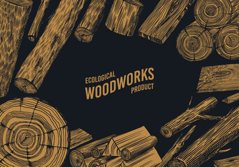 Wood poster or banner. Planks and logs, lumber and Cuts, Firewood in vintage style. Pieces of Tree. Vector illusion for signboard. Campfire material. Engraved background. Hand drawn sketch.