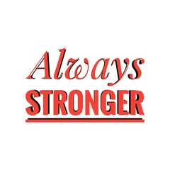 ''Always stronger'' Lettering