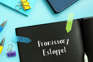  Financial concept about Promissory Estoppel with sign on the piece of paper.