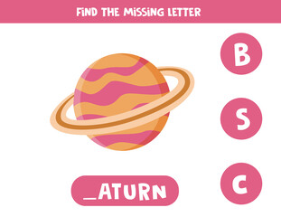Find missing letter with cartoon Saturn. Spelling worksheet.