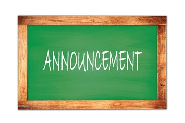 ANNOUNCEMENT text written on green school board.