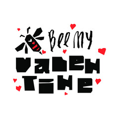 Bee My Valentine vector hand writting lettering joke frase for print card